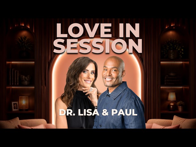 Welcome to Love in Session with Paul C. Brunson & Dr. Lisa Paz from Married at First Sight!