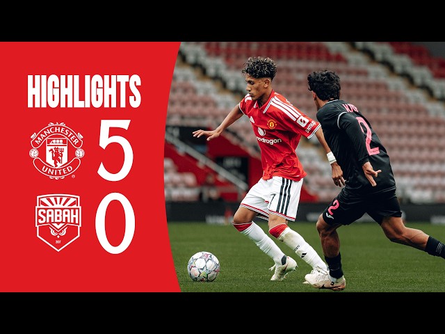 Man Utd 5-0 Sabah | Academy Highlights