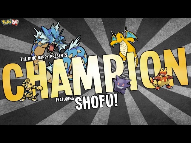 Pokemon Rap - CHAMPION [TheKingNappy + Shofu]