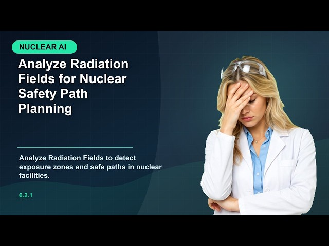 Analyze Radiation Fields for Nuclear Safety Path Planning | quarantadue.ai