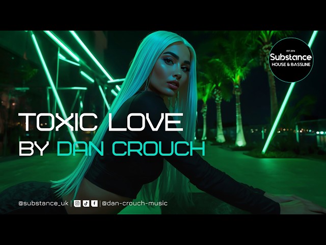Dan Crouch - Toxic Love