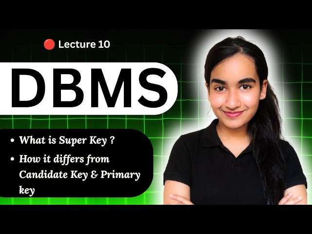 Lec-10: What is Super Key in DBMS | Real life examples | Database Management System