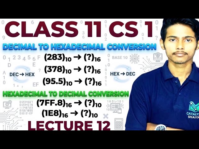Decimal to Hexadecimal & Hexadecimal to Decimal | Class 11 CS Lecture 12 | Maharashtra Board 🔥