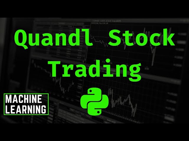 Python ML #04: Automated Trading with Quandl Financial Data Hub