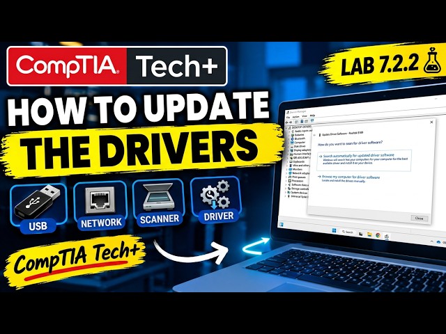 CompTIA | Lab 7.2.2 Update Drivers | IT Fundamentals