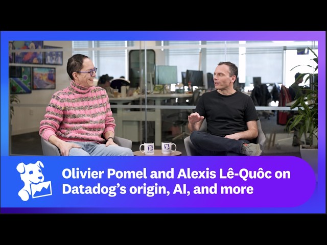 Olivier Pomel and Alexis Lê-Quôc on Datadog’s origin, AI, and more | This Month in Datadog