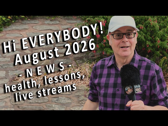 MR DUNCAN NEWS - English lessons...  August 2026 update... my health, videos, live streams.