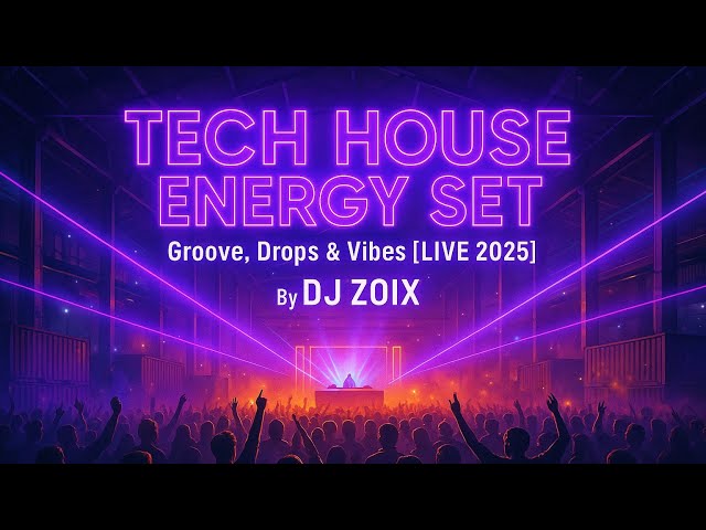 DJ ZOIX⚡️TECH HOUSE ENERGY SET⚡️[Live 2025: Groove, Drops & Vibes] OCT25