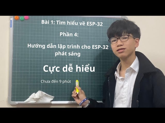 Bài 1 (Phần 4) | Tìm hiểu ESP32: ￼Hướng dẫn lập trình cho ESP-32 phát sáng