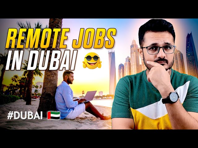 Remote Jobs in Dubai 2025: Work from Home Opportunities! 💼