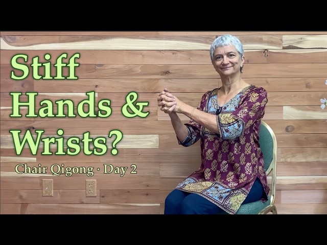 Loosen Stiff Fingers & Arms | Chair Qigong Day 2