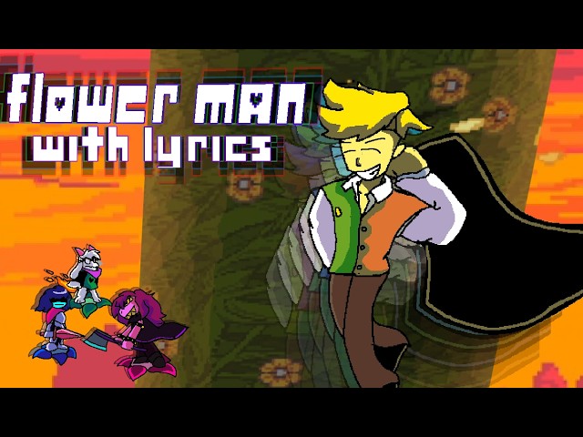Flower Man with Lyrics | Deltarune Chapter 5