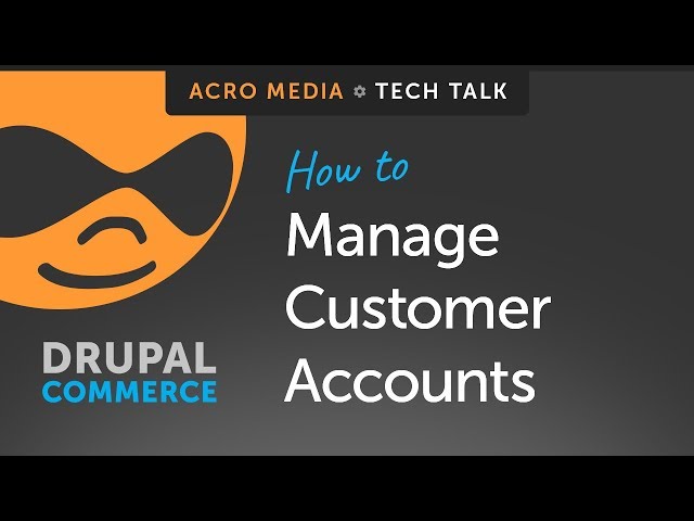 🔴 How To: Manage Customer Accounts in Drupal Commerce