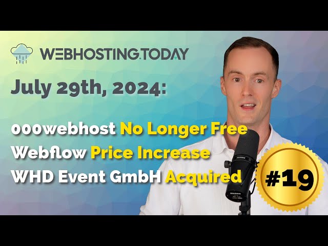 Weekly Summary Episode #19: 000webhost No Longer Free, Webflow Price Increase, WHD Event Acquired