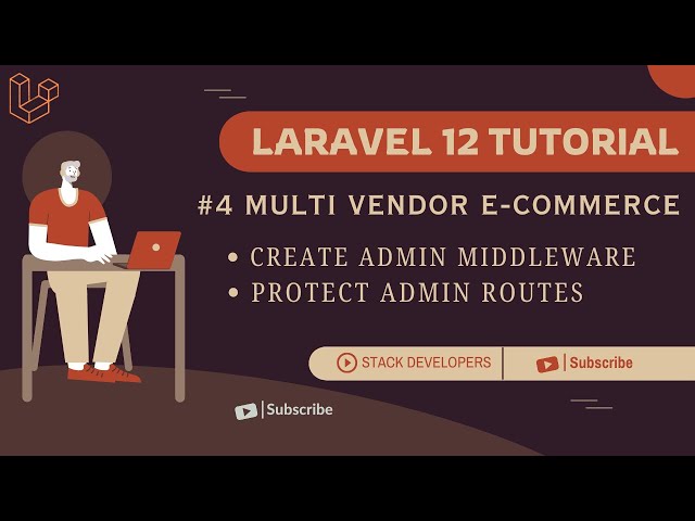 Laravel 12 Multi-Vendor #4 | Laravel 12 Tutorial | Create Admin Middleware | Protect Admin Routes