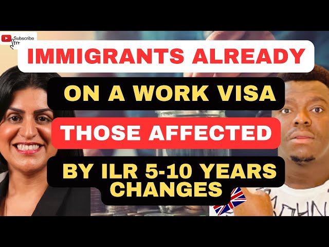 HOME SECRETARY RESPONSE ON HOW ILR CHANGES FROM 5-10 YEARS WILL AFFECT THOSE ALREADY ON WORK VISAs