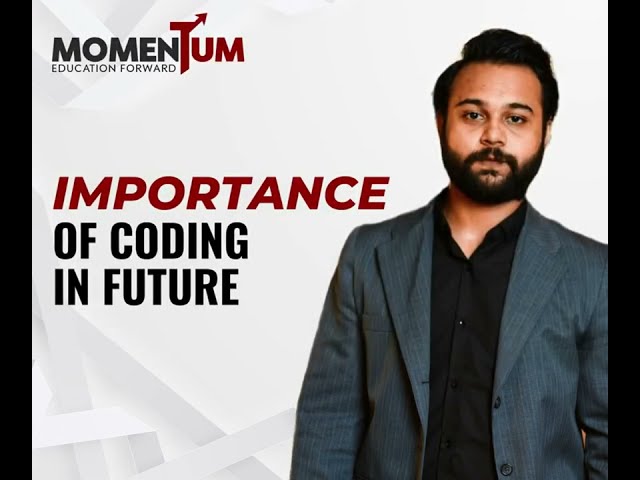 The Importance of Coding: A Guide for Students by Sir Abdul Hadi Mazhar