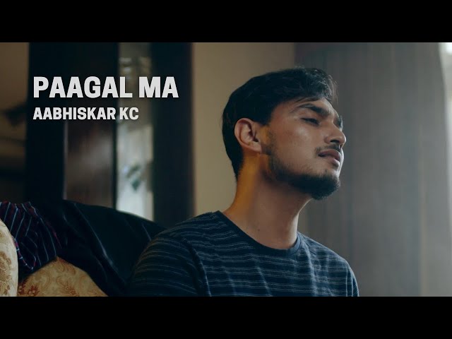 Aabhiskar KC - Paagal Ma | Official Music Video | Arbitrary Originals