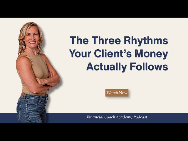 The Three Rhythms Your Client's Money Actually Follows Ep. 148