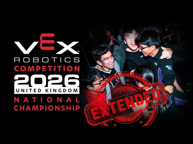 VEX V5 Robotics Competition - UK National Championship 2026 - Extended Edition