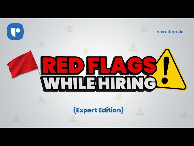 Top RECRUITMENT Experts Share Hot Tips to Spot Candidate Red Flags