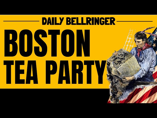 The Boston Tea Party Explained | Causes of the American Revolution | DAILY BELLRINGER