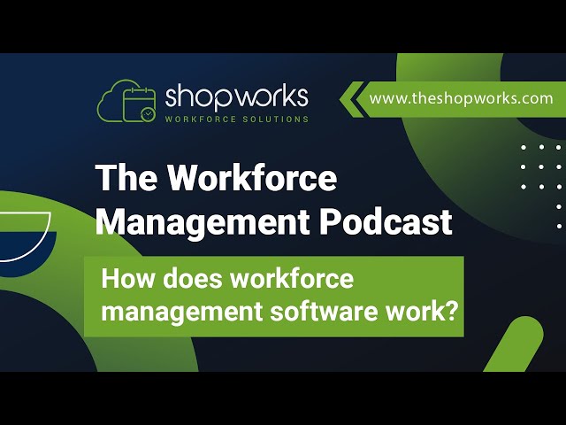 How does workforce management software work? | Step-by-Step Explanation