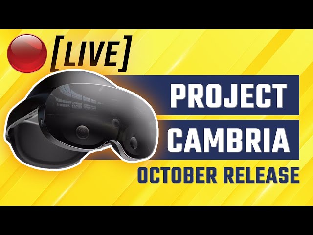 🔴 The Future of Virtual Reality: Project Cambria Release Announced!