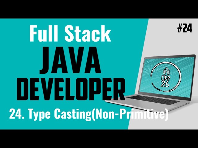 Java Full Stack Developer Course for Beginners | Type Casting (2) | Basic to Advance | DRS-26 #24