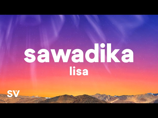 LISA - SaWaDiKa (Lyrics)