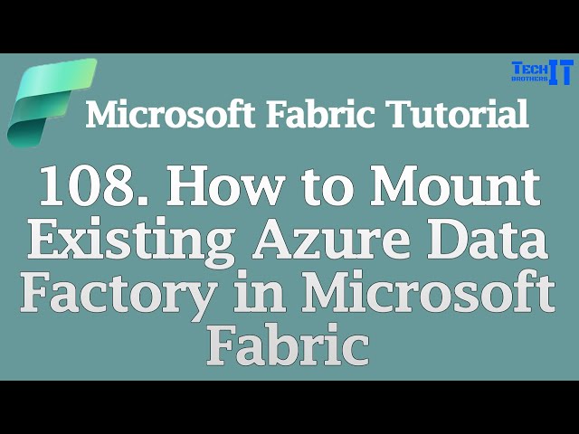 How to Mount Existing Azure Data Factory in Microsoft Fabric – Microsoft Fabric Tutorial
