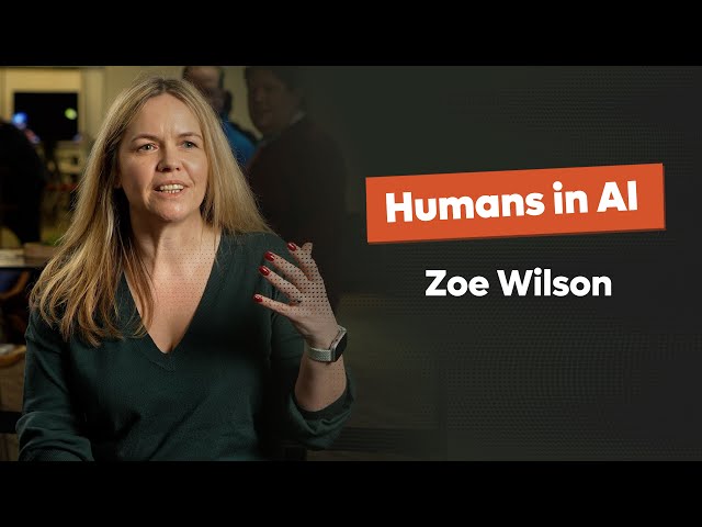 Zoe Wilson - Humans in AI