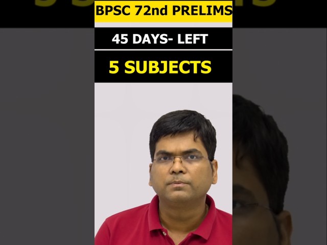BPSC 72nd Prelims | 45 Days | 5 Subjects 🎯 #bpsc #bpsc72nd #bpsc72  #bpscexam #liive3gurukul