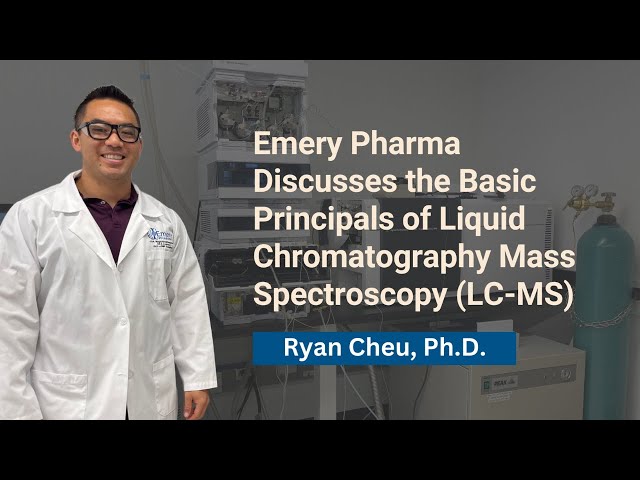Emery Pharma Discuss the Basic Principles of Liquid Chromatography Mass Spectroscopy (LC-MS)