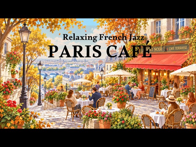 Playlist | Autumn Paris Café Jazz 🍁 Elegant French Music for a Calm & Relaxing Morning