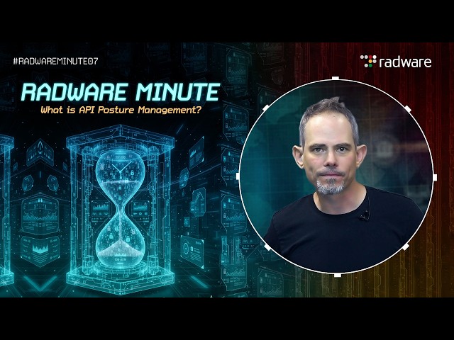 Radware Minute: API Posture Management — Find and Prioritize API Security Risks