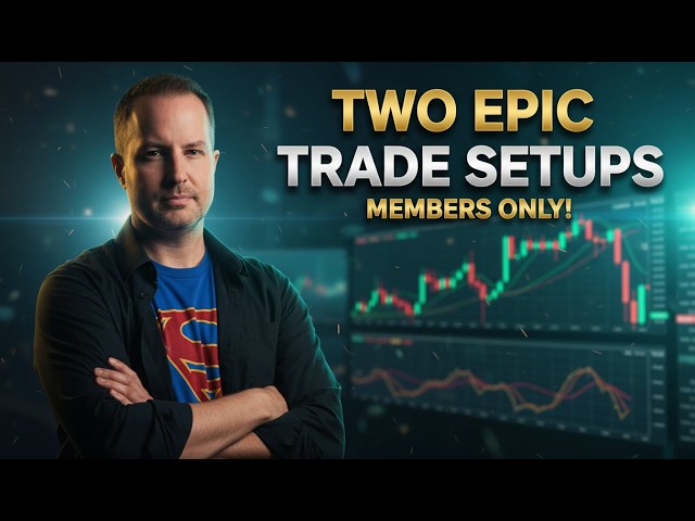Two Major Trade Alerts + Deep Dive Into Markets - MEMBERS ONLY!