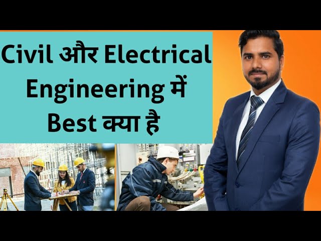 Civil और Electrical Engineering में क्या Best है | Salary & Scope 🔥🔥