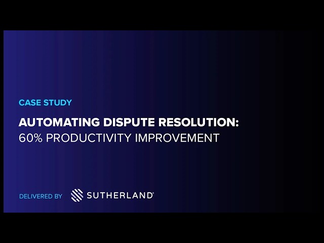 AUTOMATING DISPUTE RESOLUTION: 60% PRODUCTIVITY IMPROVEMENT