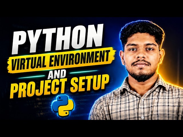 #2 -  Python Virtual Environment and Project Setup