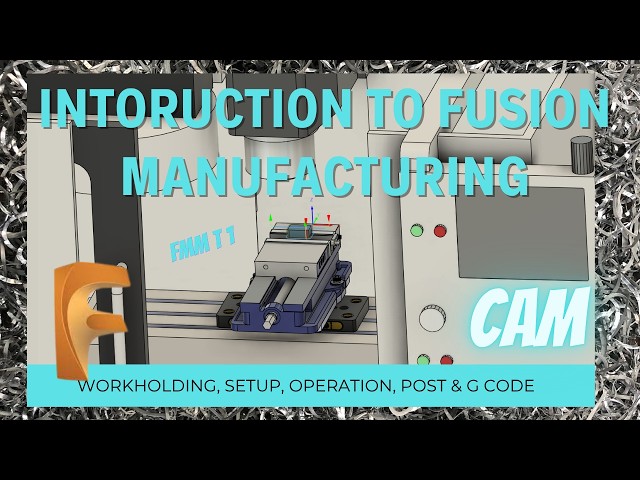 Fusion Manufacturing Milling T1: Build a Vise Setup & Program a Simple Part