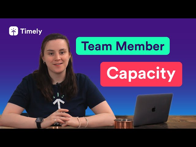 Team Member Capacity in Timely