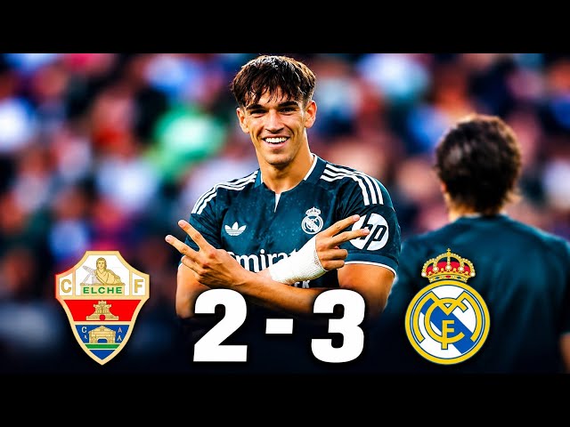 Elche Vs Real Madrid 2-3 all Goals and Highlights résumé du match Elche Vs Real Madrid score 2-3 