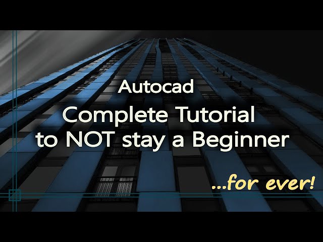 Autocad - Complete tutorial for Intermediates (Full tutorial 1h38m)