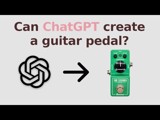 Can ChatGPT Build A Guitar Pedal Plugin?