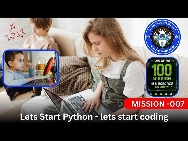 Mission 007 - Your first program in Python | AI & Robotics Club | 100 Mission Hero Journey