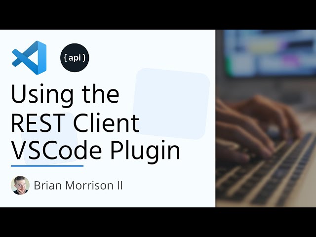 Using the REST Client VSCode Plugin