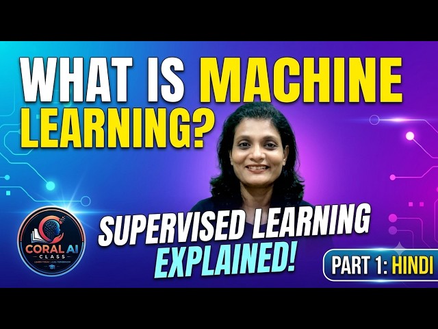 What Is Machine Learning | Introduction To Machine Learning |2026| Coral AI Class
