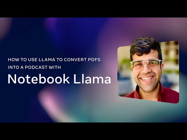 How to Use Llama to Convert PDFs into a Podcast with NotebookLlama
