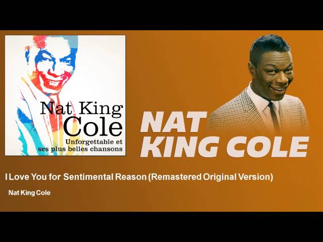 Nat King Cole - I Love You for Sentimental Reason